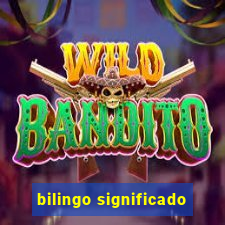 bilingo significado